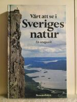 V&auml;rt att se i Sveriges natur : en reseguide