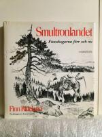 Smultronlandet : finnskogarna f&ouml;rr och nu