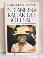 Indianerna kallar det s&ouml;tt salt / Marianne Greenwood