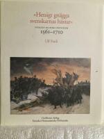 "Hetsigt gn&auml;gga svenskarnas h&auml;star" : Sveriges baltiska provinser 1561-1710
