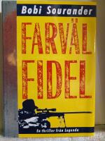 Farv&auml;l Fidel : [en thriller]