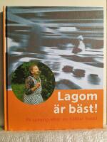 Lagom &auml;r b&auml;st! : p&aring; spaning efter en h&aring;llbar livsstil
