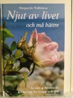 Njut av livet och m&aring; b&auml;ttre