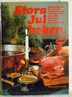 Stora julboken : helgtraditioner, mat och bak, pyssel och pynt, julklappar att g&ouml;ra sj&auml;lv, lekar, knep och kn&aring;p, tips och julst&ouml;k