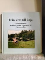 Fr&aring;n slott till koja : livet bland torpare, statare och soldater i en svunnen tid i Lerums socken