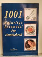 1001 Naturliga botemedel f&ouml;r hemmabruk