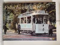 Fr&aring;n havre till el : n&auml;r sp&aring;rvagnen i G&ouml;teborg blev elektrisk : en historik &ouml;ver hur det gick till n&auml;r sp&aring;rv&auml;gen elektrifierades f&ouml;r 100 &aring;r sedan