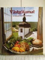 V&auml;stg&ouml;tamat : en kulinarisk resa fr&aring;n jord till bord