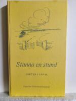 Stanna en stund - Dikter i urval