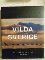 Vilda Sverige : femstj&auml;rniga frestelser i fri natur