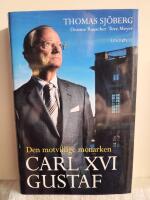 Carl XVI Gustaf : den motvillige monarken