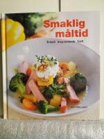 Smaklig m&aring;ltid : enkelt inspirerande gott