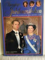 Kungliga jubileumsboken : [Kung Carl XVI Gustaf 40 &aring;r - Silvia drottning i 10 &aring;r]