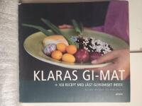 Klaras GI-mat : 100 recept med l&aring;gt glykemiskt index