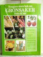 Bonniers stora bok om gr&ouml;nsaker, frukt & b&auml;r