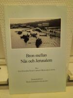 Bron mellan N&aring;s och Jerusalem : om N&aring;sb&ouml;ndernas utvandring till Jerusalem i verklighet och dikt