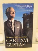 Carl XVI Gustaf : den motvillige monarken