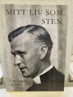 Mitt liv som Sten : [fr&aring;n vaggan till Grava]