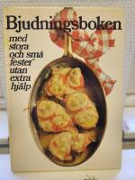 Bjudningsboken - med stora och sm&aring; fester utan extra hj&auml;lp