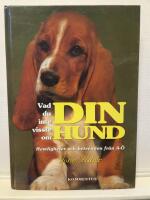 Vad du inte visste om din hund : hemligheter och beteenden fr&aring;n A-&Ouml;