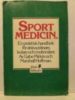 Sportmedicin : [en praktisk handbok f&ouml;r aktiva, tr&auml;nare, ledare och motion&auml;rer]