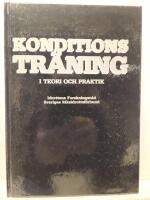 Konditionstr&auml;ning : rapport fr&aring;n Idrottens forskningsr&aring;ds konferens p&aring; GIH i Stockholm januari 1987 : en sammanst&auml;llning av medverkande f&ouml;rel&auml;sare