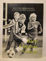 Barn, ungdom och idrott : rapport fr&aring;n Idrottens forskningsr&aring;d