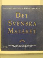 Det svenska mat&aring;ret : [ny&aring;r, p&aring;sk, pingst, midsommar, kr&auml;ftor, advent, jul och andra math&auml;ndelser under &aring;ret]