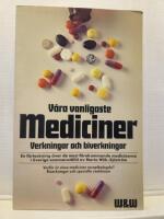 V&aring;ra vanligaste mediciner : verkningar och biverkningar : [en f&ouml;rteckning &ouml;ver de mest f&ouml;rekommande medicinerna i Sverige]
