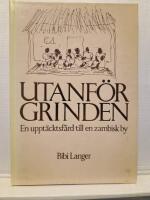 Utanf&ouml;r grinden - En uppt&auml;cktsf&auml;rd till en zambisk by