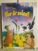 Var &auml;r solen? : efter en slovakisk folksaga