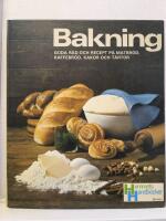 Bakning - Goda r&aring;d och recept p&aring; matbr&ouml;d, kaffebr&ouml;d, kakor och t&aring;rtor