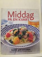 Middag p&aring; en kvart : snabbt, gott & enkelt