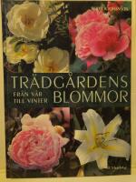 Tr&auml;dg&aring;rdens blommor : fr&aring;n v&aring;r till vinter