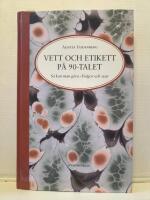 Vett och etikett p&aring; 90-talet : [s&aring; kan man g&ouml;ra] : [fr&aring;gor och svar]