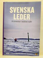 Svenska leder - P&aring; &auml;ventyr i andras fotsp&aring;r