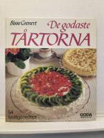 De godaste t&aring;rtorna : [64 festliga recept]