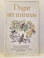 Dagar att minnas : kalender f&ouml;r bem&auml;rkelsedagar och annat v&auml;rt att minnas : med alla namnsdagar och ett f&aring;ng utvalda aforismer