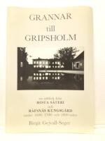 Grannar till Gripsholm : [en utblick fr&aring;n Hista s&auml;teri och R&auml;fsn&auml;s kungsg&aring;rd under 1600- 1700- och 1800-talen]