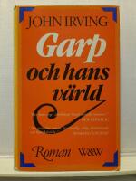 Garp och hans v&auml;rld : [roman]