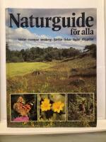Naturguide f&ouml;r alla : v&auml;xter, svampar, sm&aring;kryp, fj&auml;rilar, fiskar, f&aring;glar, d&auml;ggdjur