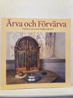 &Auml;rva och f&ouml;rv&auml;rva : v&aring;rda eller f&ouml;rd&auml;rva : katalog 1995