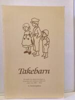 Takebarn : en studie &ouml;ver utpensioneringen av fosterbarn fr&aring;n G&ouml;teborgs fattigv&aring;rd under &aring;ren 1800-1920