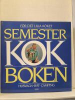 Semesterkokboken : [f&ouml;r det lilla k&ouml;ket] : [husvagn-b&aring;t-camping]