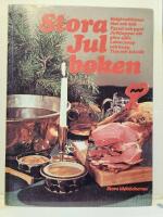 Stora julboken : helgtraditioner, mat och bak, pyssel och pynt, julklappar att g&ouml;ra sj&auml;lv, lekar, knep och kn&aring;p, tips och julst&ouml;k