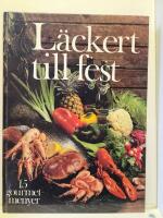 L&auml;ckert till fest : 15 gourmetmenyer