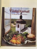 V&auml;stg&ouml;tamat : en kulinarisk resa fr&aring;n jord till bord
