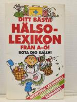 Det b&auml;sta h&auml;lsolexikon fr&aring;n A-&Ouml; bota dig sj&auml;lv