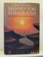Mannen som &auml;lskade Kina : den otroliga historien om Joseph Needham