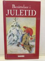 Ber&auml;ttelser i juletid - noveller, sagor och romanavsnitt, dikter och tankar kring midvinterveckor f&ouml;r l&auml;nge l&auml;nge sedan